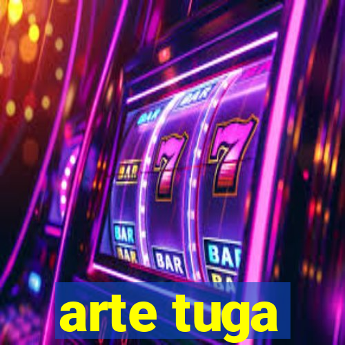 arte tuga